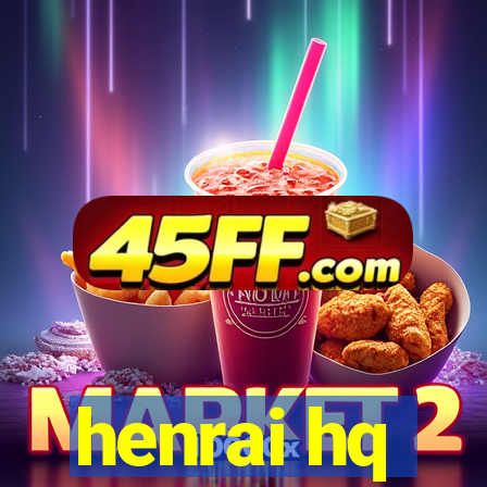 henrai hq